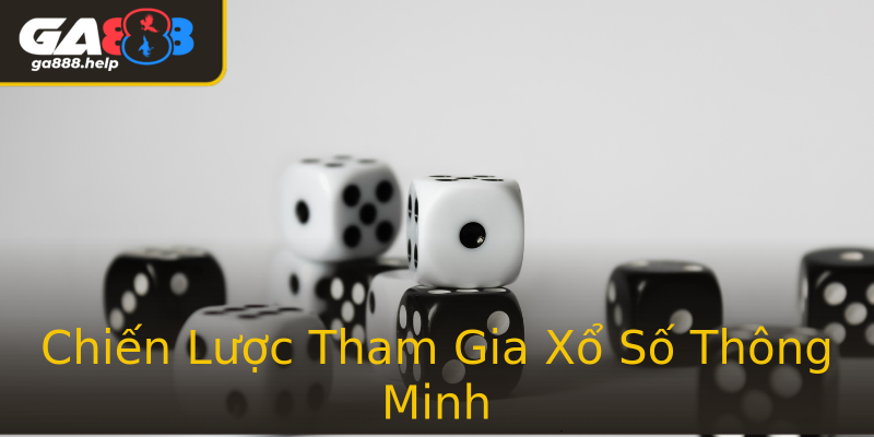 Chiến Lược Tham Gia Xổ Số Thông Minh Chiến Lược Tham Gia Xổ Số Thông Minh