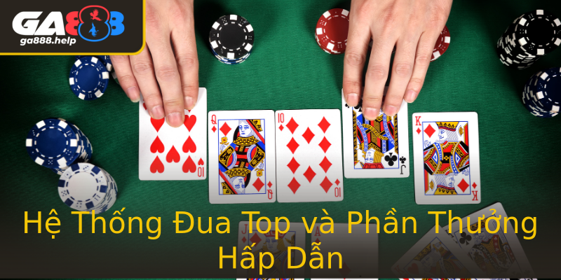 Hệ Thống Đua Top và Phần Thưởng Hấp Dẫn