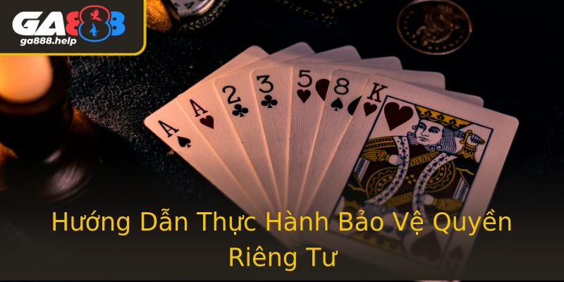 Hướng Dẫn Thực Hành Bảo Vệ Quyền Riêng Tư