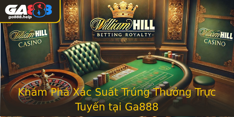 Khám Phá Xác Suất Trúng Thưởng Trực Tuyến tại Ga888 Khám Phá Xác Suất Trúng Thưởng Trực Tuyến tại Ga888