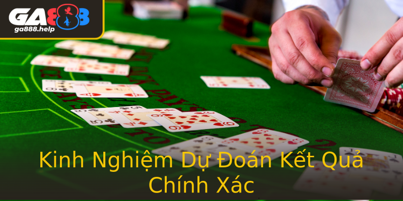 Kinh Nghiệm Dự Đoán Kết Quả Chính Xác Kinh Nghiệm Dự Đoán Kết Quả Chính Xác