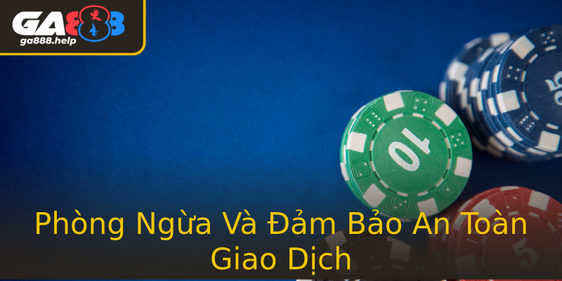 Phòng Ngừa Và Đảm Bảo An Toàn Giao Dịch Phòng Ngừa Và Đảm Bảo An Toàn Giao Dịch